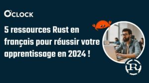 5 ressources Rust en français pour réussir votre apprentissage en 2024