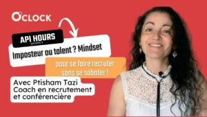 Être recruté dans la Tech - Api Hour Ptisham Tazi